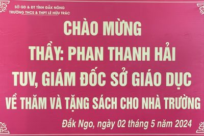 Thầy Phan Thanh Hải – Giám đốc Sở GDĐT tỉnh Đắk Nông trao tặng 600 đầu sách, tài liệu tham khảo cho Thư viện trường THCS&THPT Lê Hữu Trác